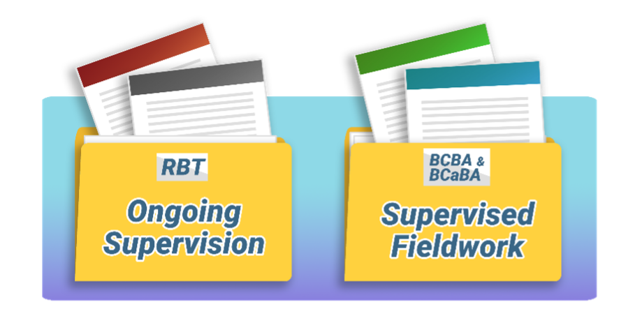 Two folders with different documents inside, one saying 'RBT Ongoing Supervision' and the other saying 'BCBA & BCaBA Supervised Fieldwork.'